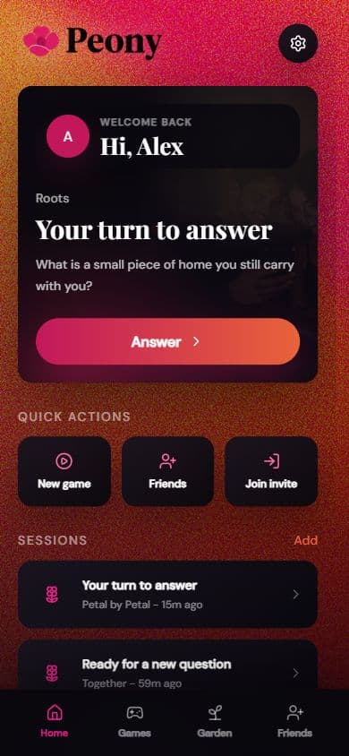 Peony home — your turn to answer